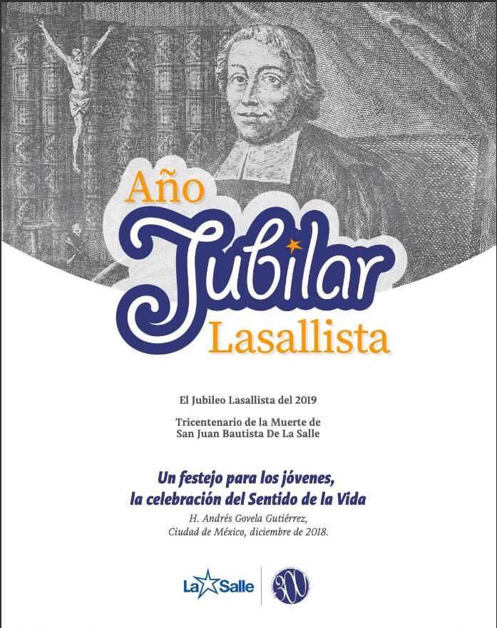 El jubileo Lasallista del 2019: Un festejo para los jóvenes, la celebración del Sentido de la Vida  